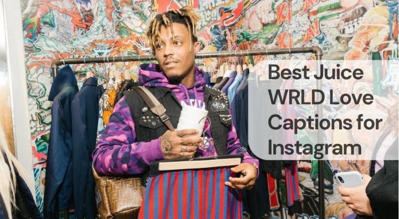 Best juice wrld love captions for instagram