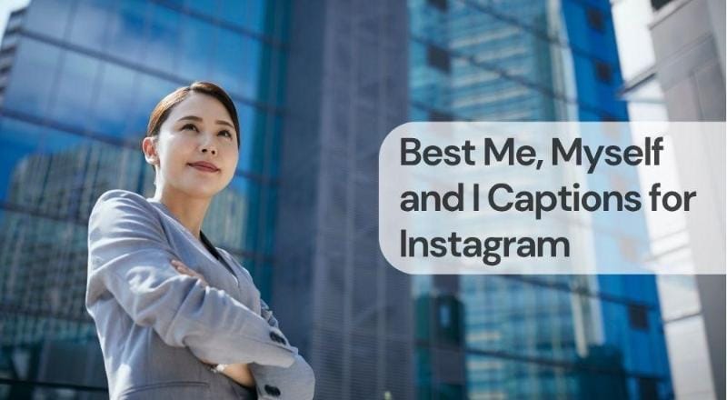 Best me myself and i captions for instagram Best me, myself and i captions for instagram