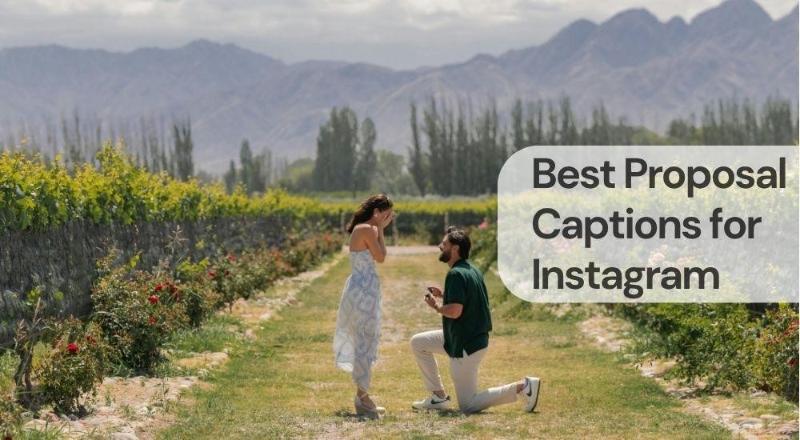 Best proposal captions for instagram Best proposal captions for instagram