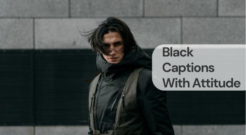 Black captions with attitude Black captions with attitude