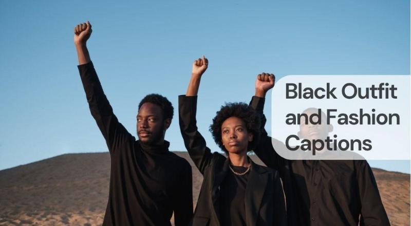 Black outfit and fashion captions Black outfit and fashion captions