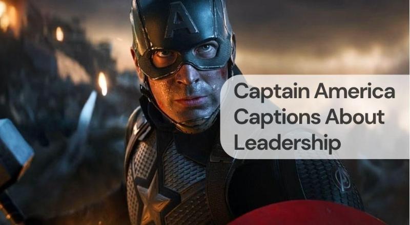 Captain america captions about leadership Captain america captions about leadership