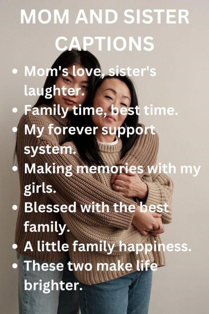 Captions for mom sister Captions for mom sister