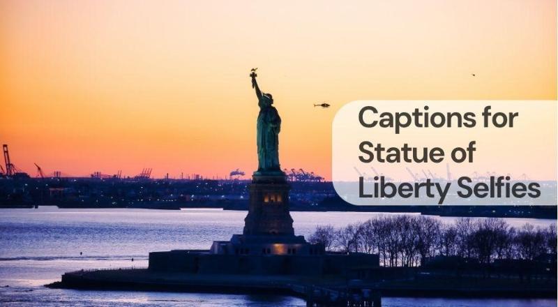 Captions for statue of liberty selfies