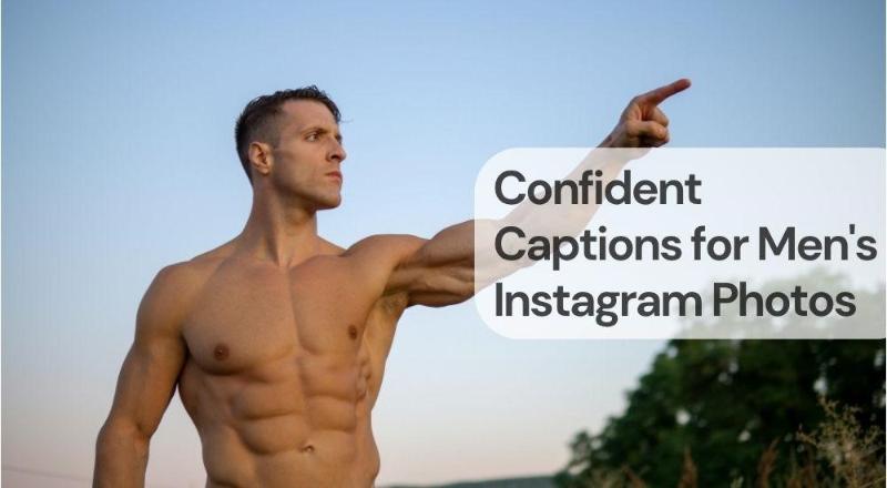Confident captions for men instagram photos Confident captions for men instagram photos