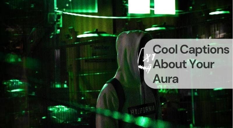 Cool captions about your aura Cool captions about your aura