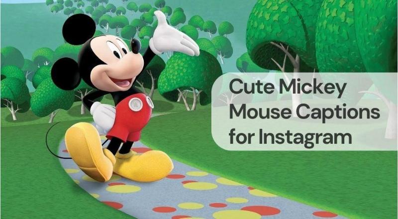 Cute mickey mouse captions for instagram