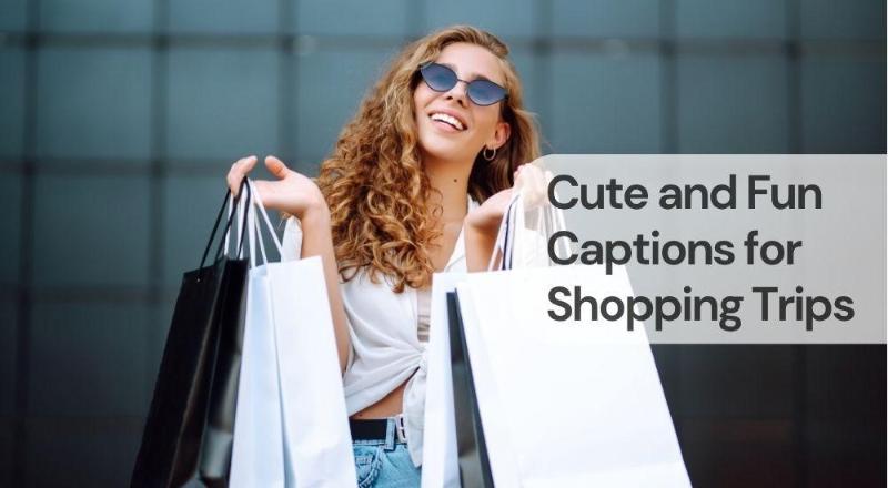 Cute and fun captions for shopping trips
