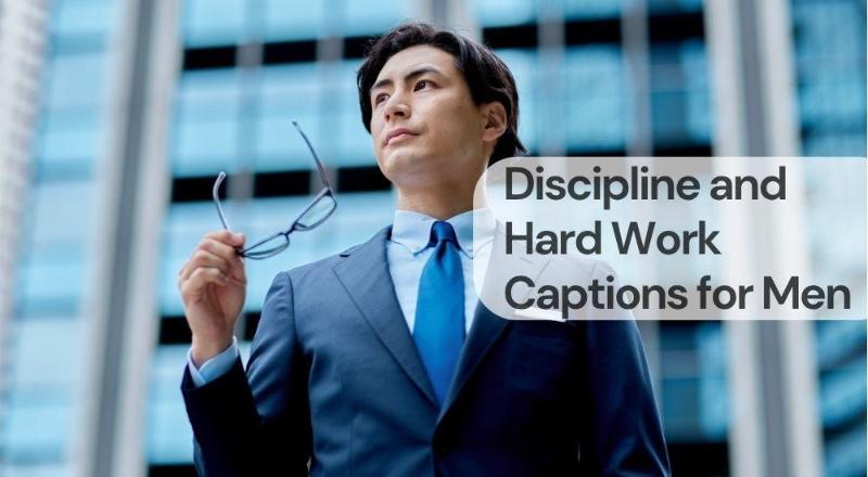 Discipline and hard work captions for men Discipline and hard work captions for men