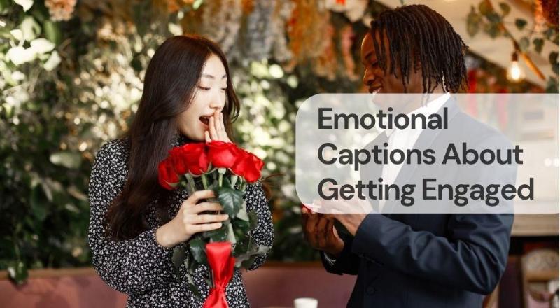 Emotional captions about getting engaged Emotional captions about getting engaged