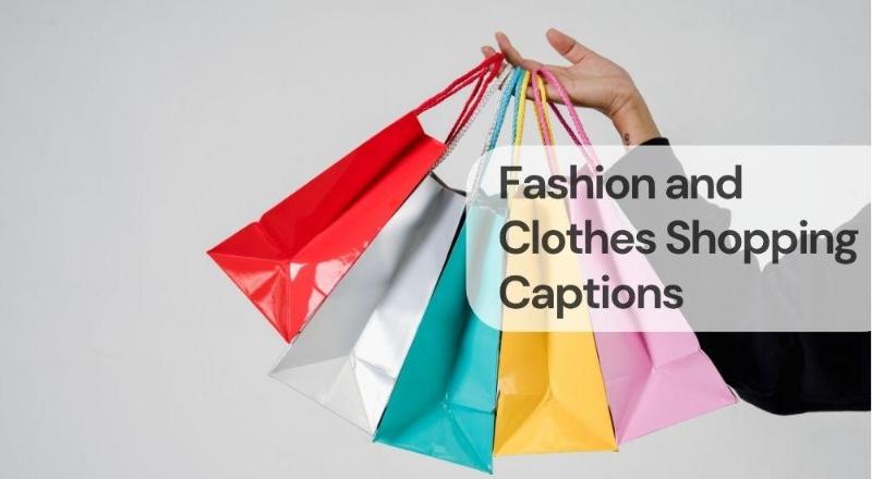 Fashion and clothes shopping captions