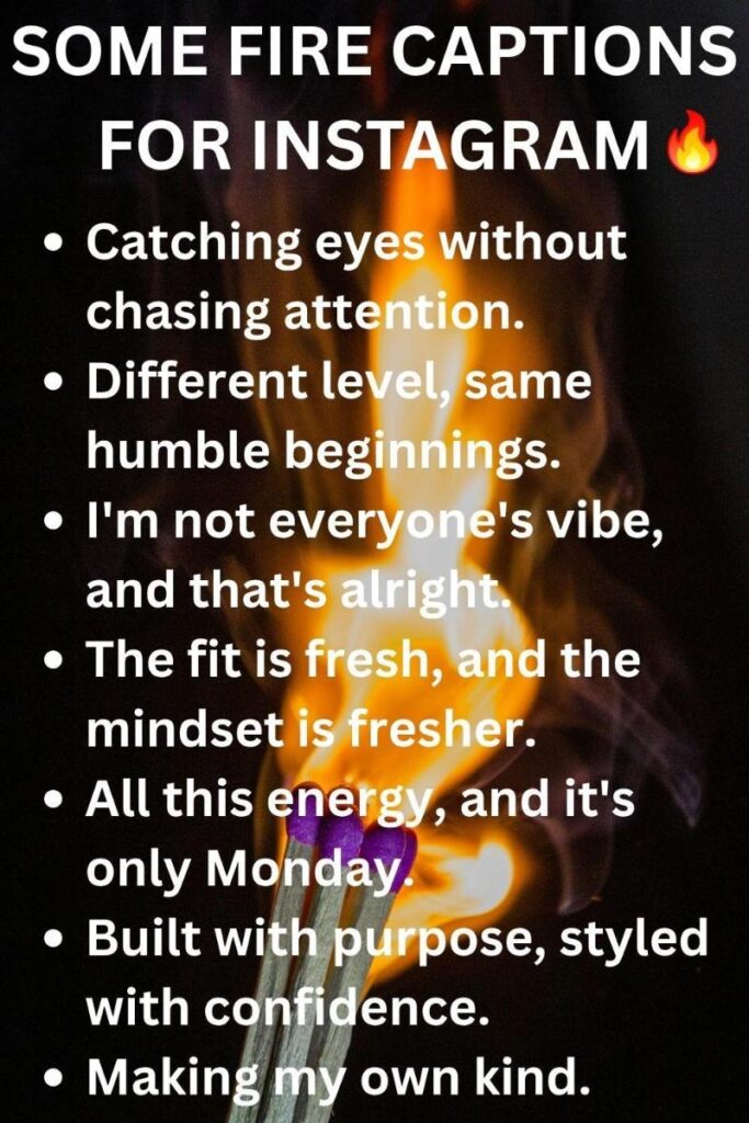 Fire captions on instagram Fire captions on instagram