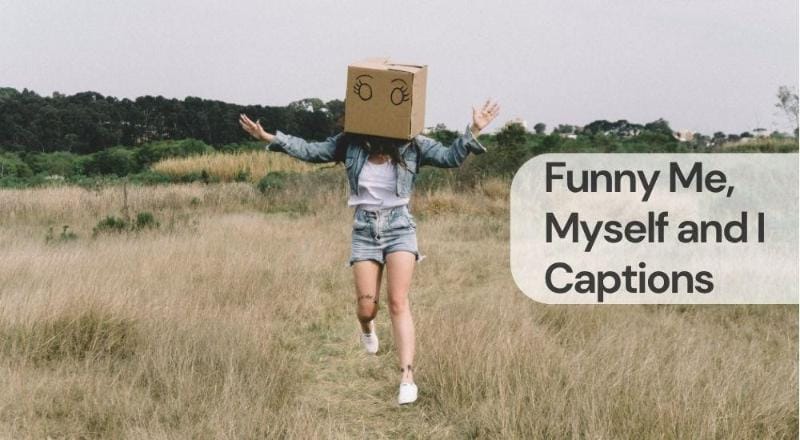 Funny me myself and i captions Funny me, myself and i captions