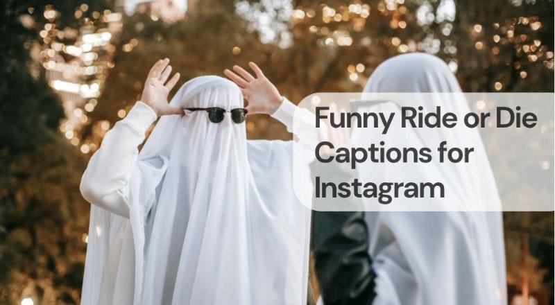 Funny ride or die captions for instagram Funny ride or die captions for instagram