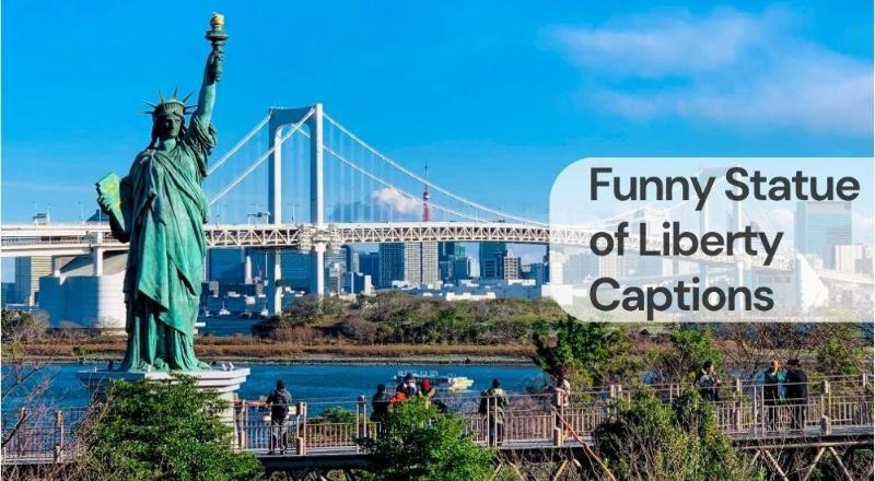 Funny statue of liberty captions