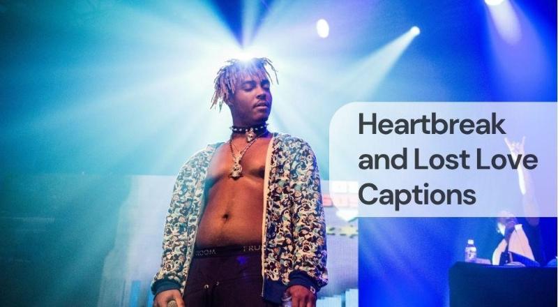 Heartbreak and lost love captions