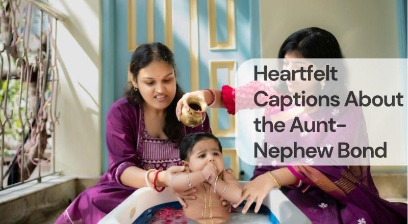 Heartfelt captions about the aunt nephew bond Heartfelt captions about the aunt nephew bond