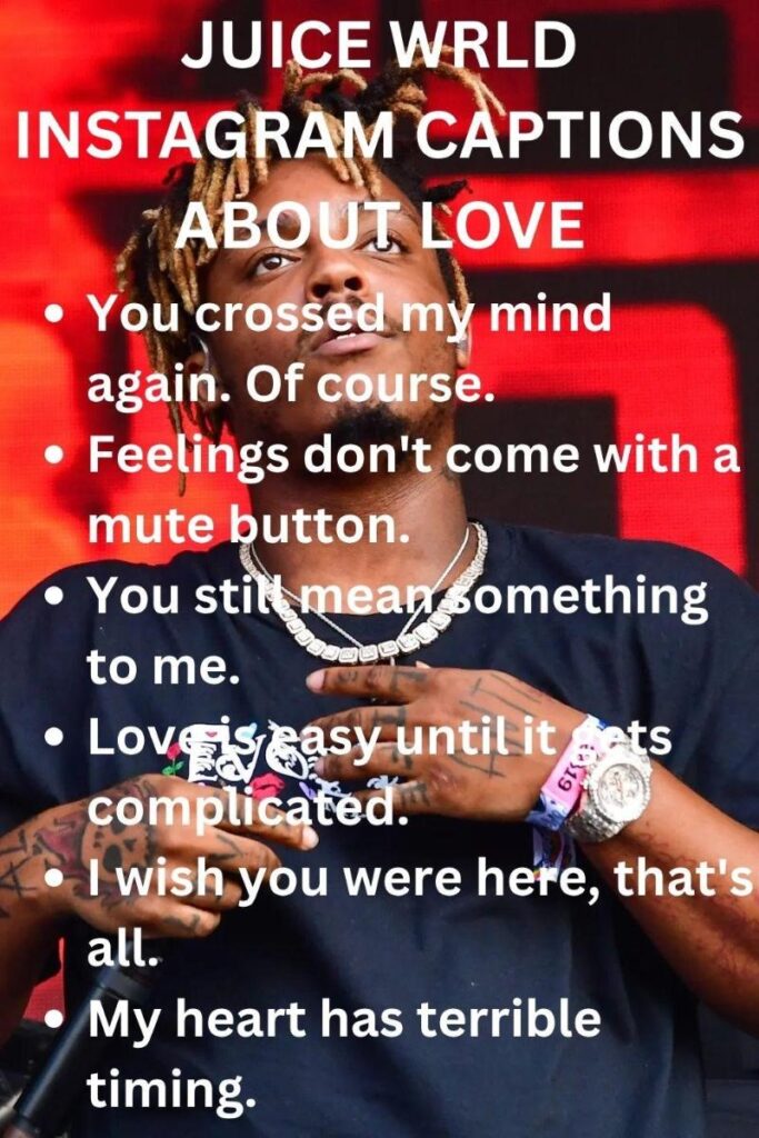 Juice wrld instagram captions about love