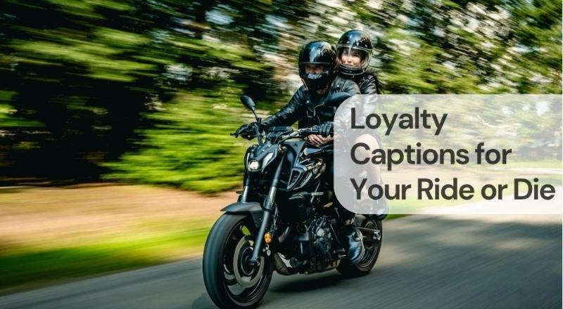 Loyalty captions for your ride or die Loyalty captions for your ride or die