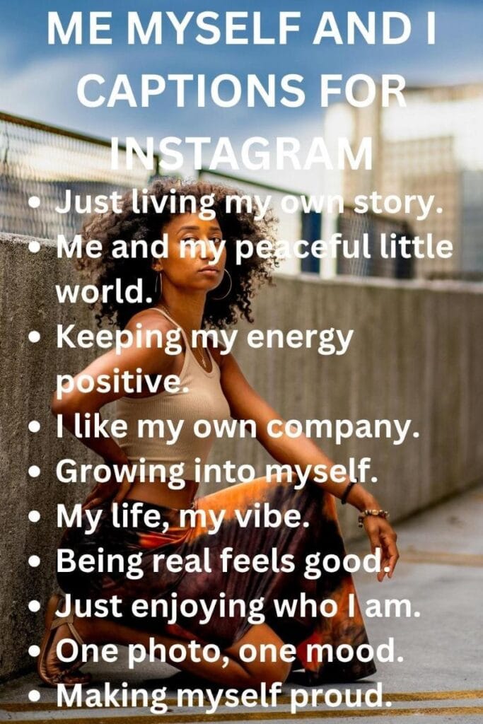 Myself and i captions for instagram Myself and i captions for instagram