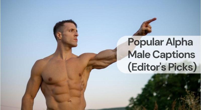 Popular alpha male captions Popular alpha male captions
