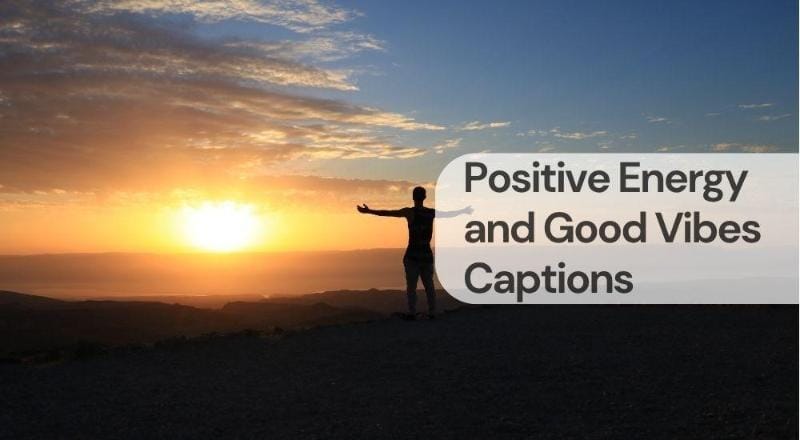 Positive energy and good vibes captions Positive energy and good vibes captions