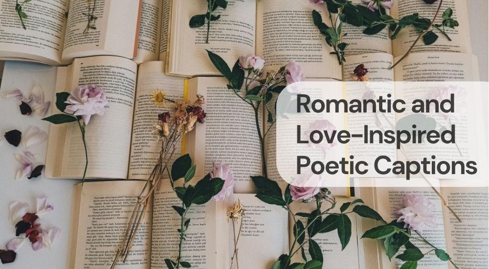 Romantic and love inspired poetic captions