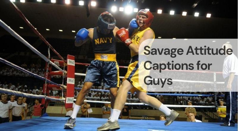 Savage attitude captions for guys Savage attitude captions for guys