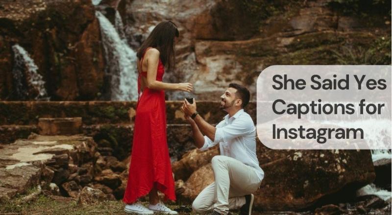 She said yes captions for instagram She said yes captions for instagram