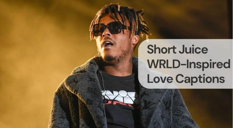 Short juice wrld inspired love captions