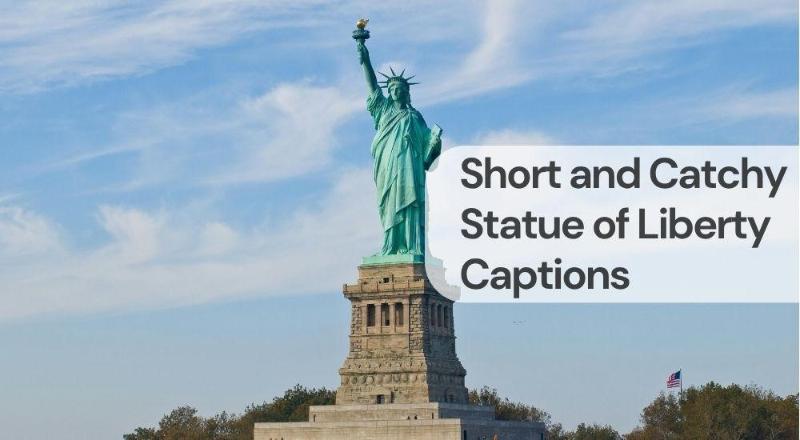 Short and catchy statue of liberty captions