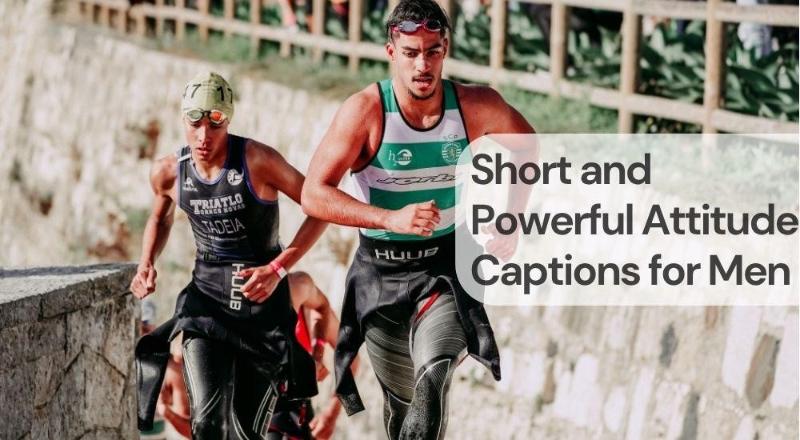 Short and powerful attitude captions for men Short and powerful attitude captions for men