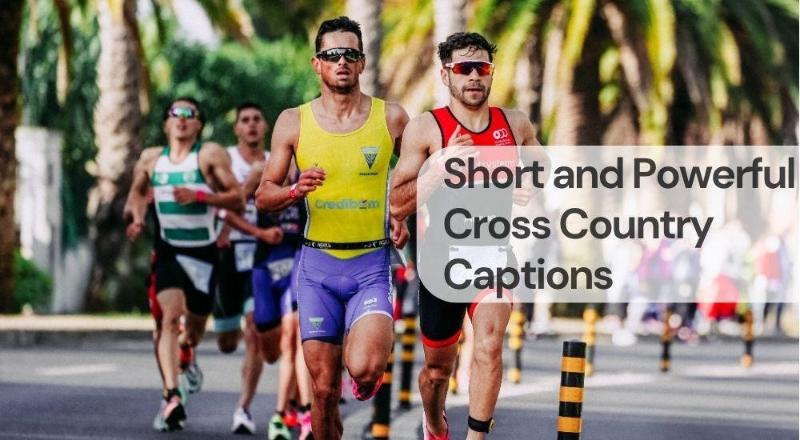 Short and powerful cross country captions