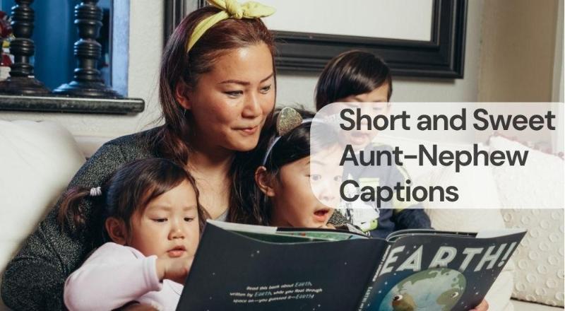 Short and sweet aunt nephew captions Short and sweet aunt nephew captions