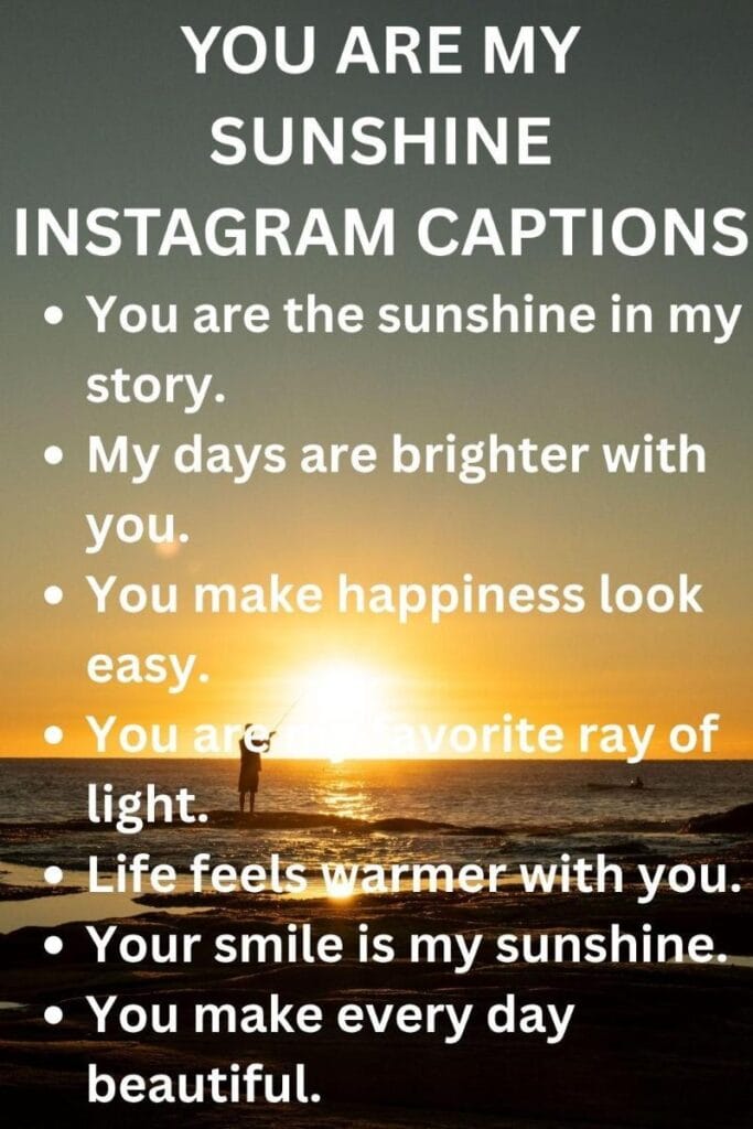 You are my sunshine instagram captions 1 You are my sunshine instagram captions